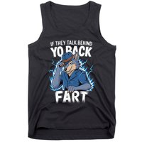 Meme If They Talk Behind Your Back Fart Funny Oddly Specific Tank Top