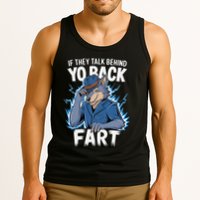 Meme If They Talk Behind Your Back Fart Funny Oddly Specific Tank Top