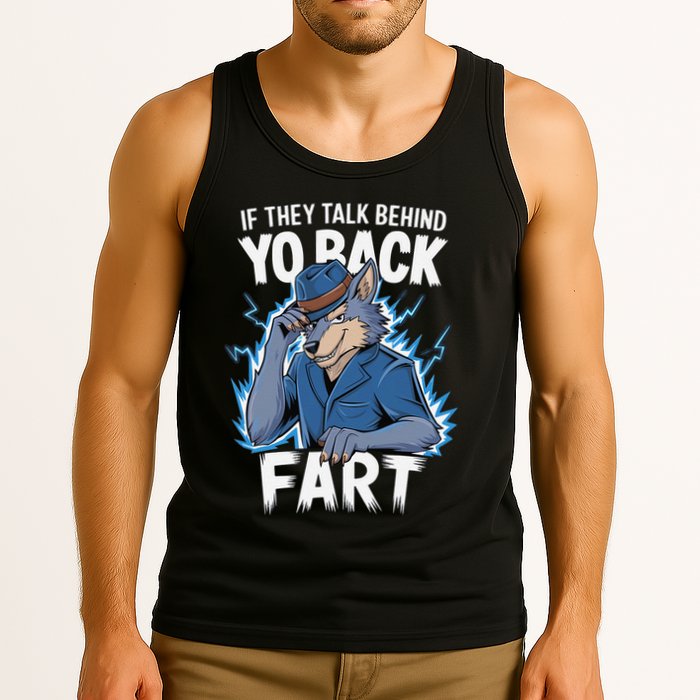 Meme If They Talk Behind Your Back Fart Funny Oddly Specific Tank Top
