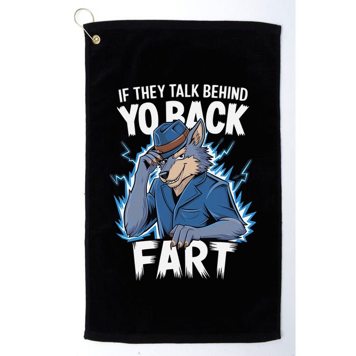 Meme If They Talk Behind Your Back Fart Funny Oddly Specific Golf Towel