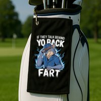 Meme If They Talk Behind Your Back Fart Funny Oddly Specific Golf Towel