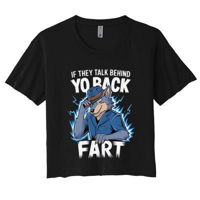 Meme If They Talk Behind Your Back Fart Funny Oddly Specific Crop Top