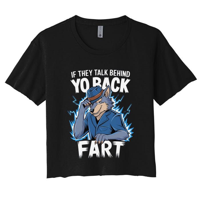 Meme If They Talk Behind Your Back Fart Funny Oddly Specific Crop Top