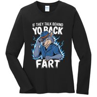 Meme If They Talk Behind Your Back Fart Funny Oddly Specific Ladies Long Sleeve Shirt