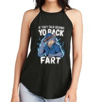 Meme If They Talk Behind Your Back Fart Funny Oddly Specific Women's Perfect Tri Rocker Tank