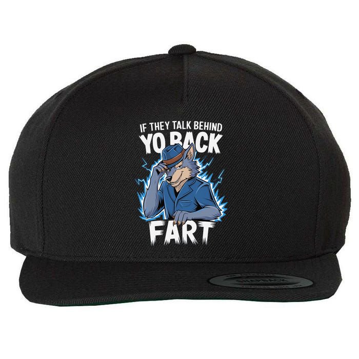 Meme If They Talk Behind Your Back Fart Funny Oddly Specific Wool Snapback Cap