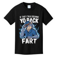 Meme If They Talk Behind Your Back Fart Funny Oddly Specific Kids T-Shirt