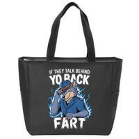 Meme If They Talk Behind Your Back Fart Funny Oddly Specific Zip Tote Bag