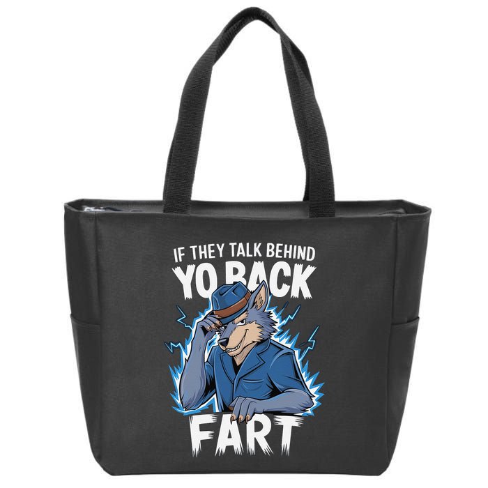Meme If They Talk Behind Your Back Fart Funny Oddly Specific Zip Tote Bag