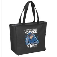 Meme If They Talk Behind Your Back Fart Funny Oddly Specific Zip Tote Bag
