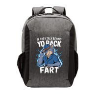 Meme If They Talk Behind Your Back Fart Funny Oddly Specific Vector Backpack