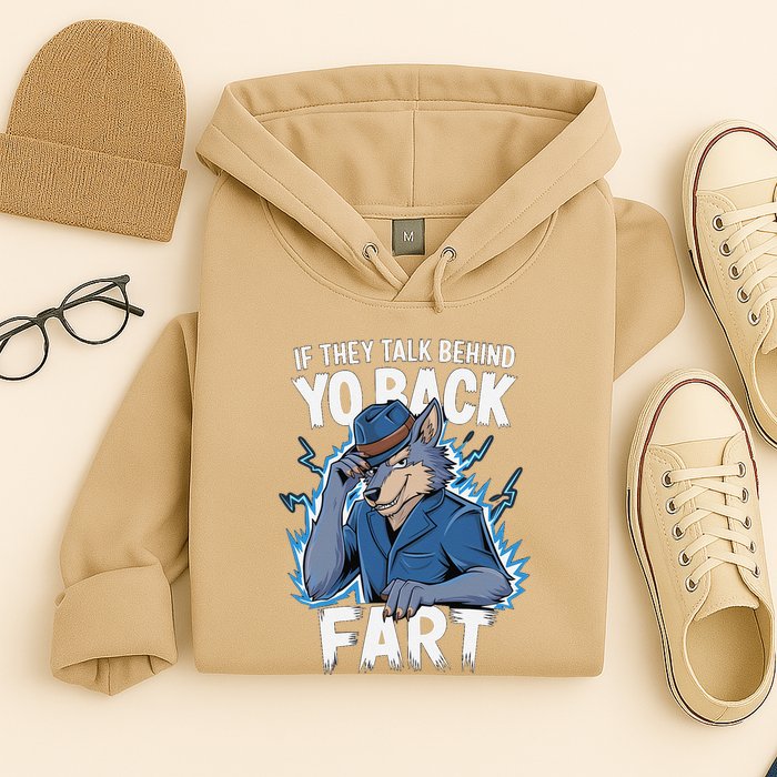 Meme If They Talk Behind Your Back Fart Funny Oddly Specific Hoodie