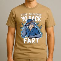 Meme If They Talk Behind Your Back Fart Funny Oddly Specific T-Shirt