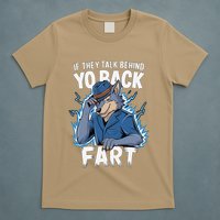 Meme If They Talk Behind Your Back Fart Funny Oddly Specific T-Shirt