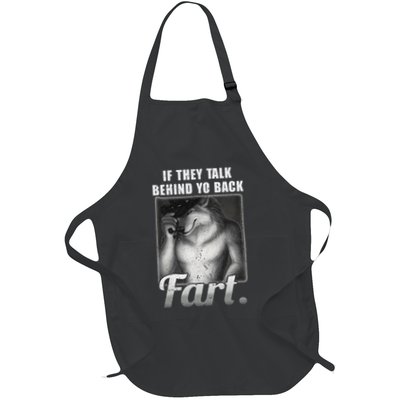 Meme If They Talk Behind Your Back Fart Funny Oddly Specific Full-Length Apron With Pockets