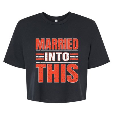 Married Into This Cleveland Funny Cleveland Gift Bella+Canvas Jersey Crop Tee