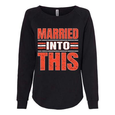 Married Into This Cleveland Funny Cleveland Gift Womens California Wash Sweatshirt