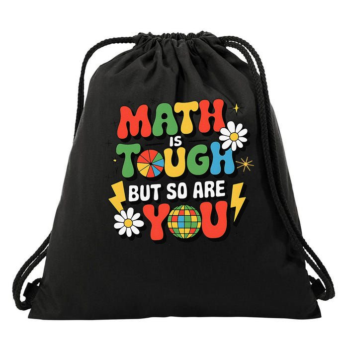 Math Is Tough But So Are You Mathematics professor saying Drawstring Bag
