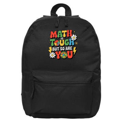 Math Is Tough But So Are You Mathematics professor saying 16 in Basic Backpack
