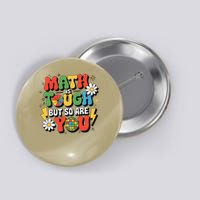 Math Is Tough But So Are You Mathematics professor saying Button