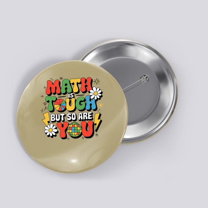 Math Is Tough But So Are You Mathematics professor saying Button