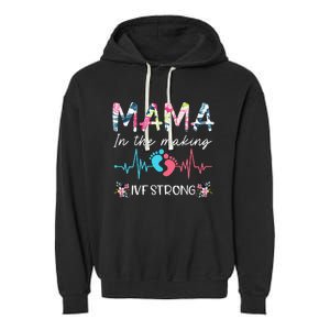 Mama In The Making Ivf Strong Floral Transfer Day Ivf Mom Garment-Dyed Fleece Hoodie