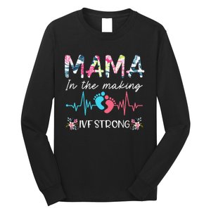 Mama In The Making Ivf Strong Floral Transfer Day Ivf Mom Long Sleeve Shirt