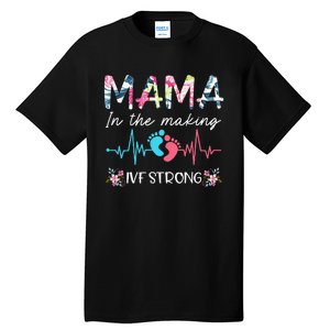 Mama In The Making Ivf Strong Floral Transfer Day Ivf Mom Tall T-Shirt