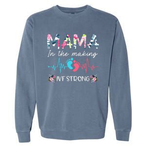 Mama In The Making Ivf Strong Floral Transfer Day Ivf Mom Garment-Dyed Sweatshirt