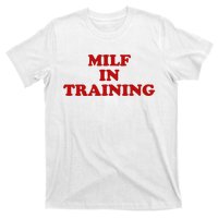 Milf In Training T-Shirt