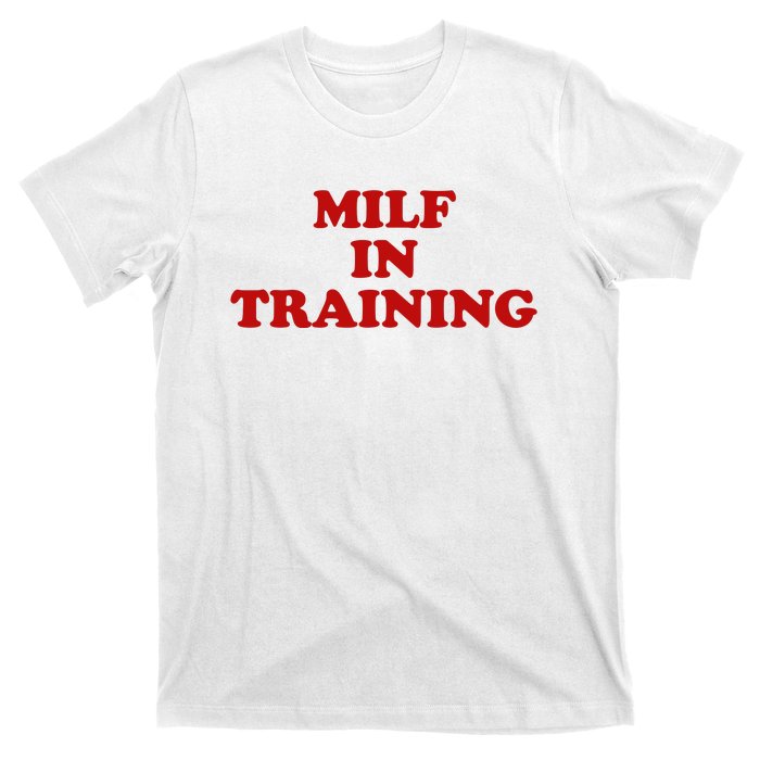 Milf In Training T-Shirt