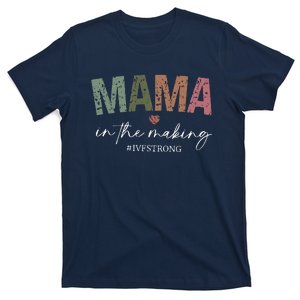 Mama In The Making Ivf Strong Ivf Transfer Day T-Shirt