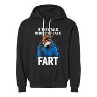 Meme If They Talk Behind Your Back Fart Funny Oddly Specific Garment-Dyed Fleece Hoodie