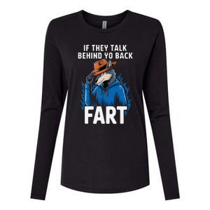 Meme If They Talk Behind Your Back Fart Funny Oddly Specific Womens Cotton Relaxed Long Sleeve T-Shirt