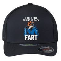 Meme If They Talk Behind Your Back Fart Funny Oddly Specific Flexfit Unipanel Trucker Cap
