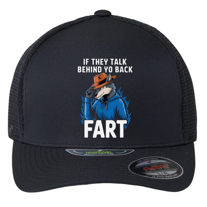 Meme If They Talk Behind Your Back Fart Funny Oddly Specific Flexfit Unipanel Trucker Cap