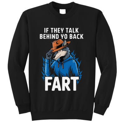 Meme If They Talk Behind Your Back Fart Funny Oddly Specific Sweatshirt