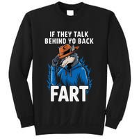 Meme If They Talk Behind Your Back Fart Funny Oddly Specific Sweatshirt