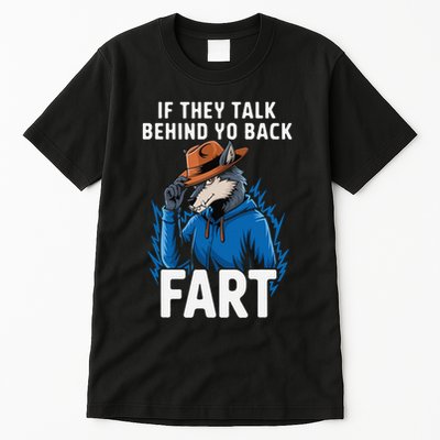 Meme If They Talk Behind Your Back Fart Funny Oddly Specific Tall T-Shirt