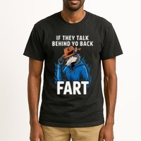Meme If They Talk Behind Your Back Fart Funny Oddly Specific Tall T-Shirt
