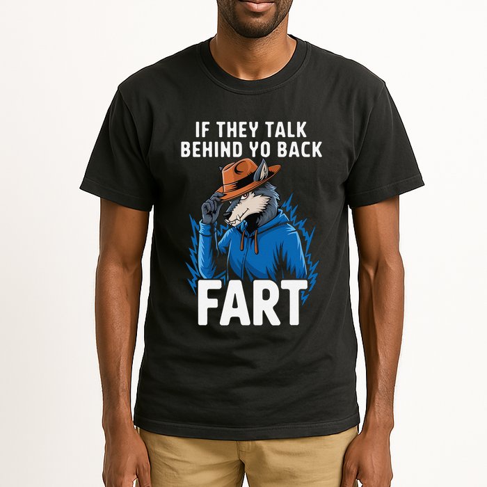 Meme If They Talk Behind Your Back Fart Funny Oddly Specific Tall T-Shirt