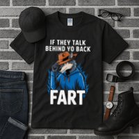 Meme If They Talk Behind Your Back Fart Funny Oddly Specific Tall T-Shirt