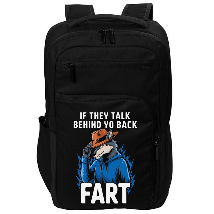 Meme If They Talk Behind Your Back Fart Funny Oddly Specific Impact Tech Backpack
