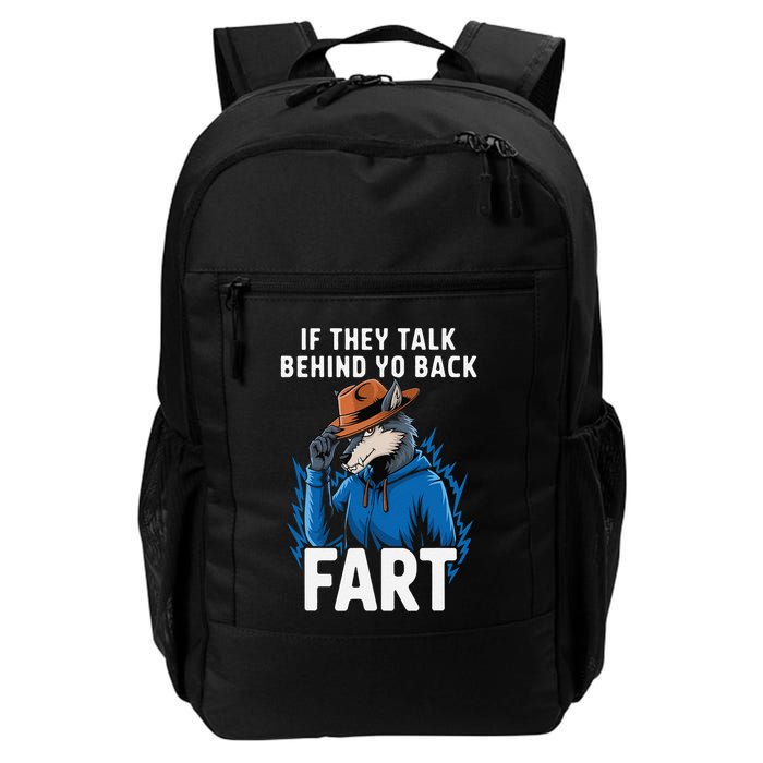 Meme If They Talk Behind Your Back Fart Funny Oddly Specific Backpack