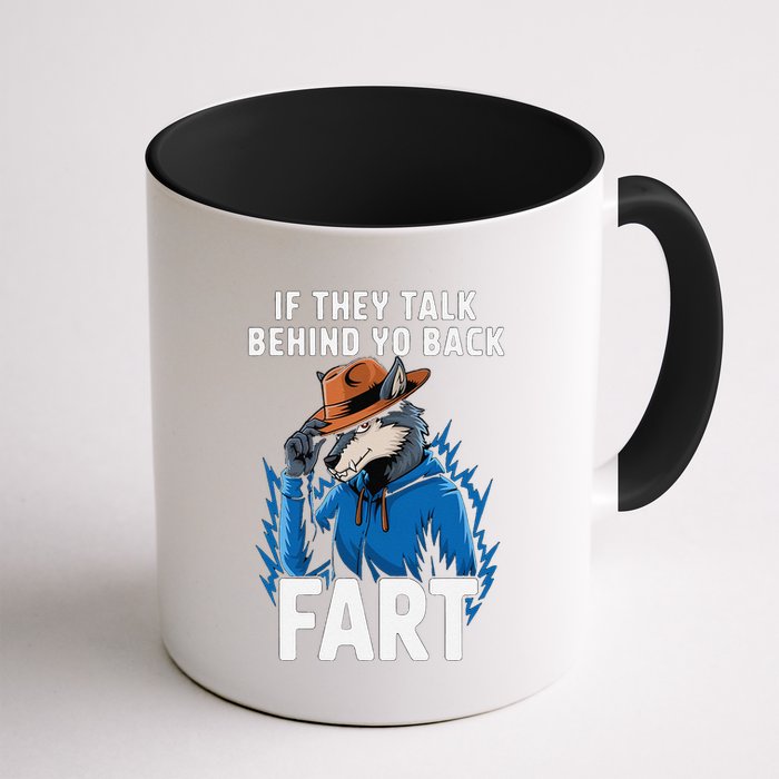 Meme If They Talk Behind Your Back Fart Funny Oddly Specific Mug