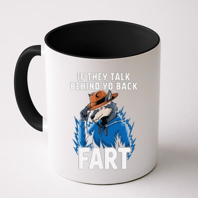 Meme If They Talk Behind Your Back Fart Funny Oddly Specific Mug