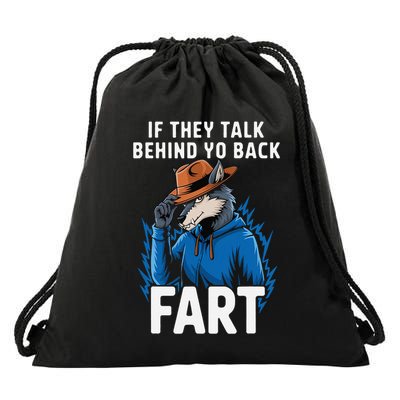 Meme If They Talk Behind Your Back Fart Funny Oddly Specific Drawstring Bag