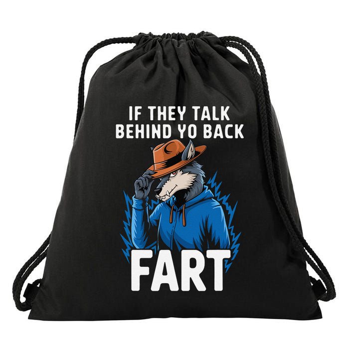 Meme If They Talk Behind Your Back Fart Funny Oddly Specific Drawstring Bag
