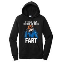 Meme If They Talk Behind Your Back Fart Funny Oddly Specific Women's Pullover Hoodie
