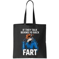 Meme If They Talk Behind Your Back Fart Funny Oddly Specific Bag